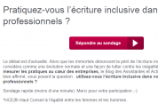 Pratiquez-vous l’écriture inclusive dans vos écrits professionnels ?